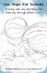Elizabeth Bloomquist, Taylor Bloomquist - Our Hope For Isabelle