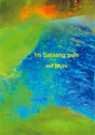 Muni M Weber, Muni M. Weber - Im Satsang sein mit Muni