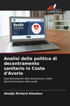Akadjé Richard Alloukou - Analisi della politica di decentramento sanitario in Costa d'Avorio