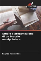 Lagrida Noureddine - Studio e progettazione di un braccio manipolatore