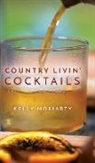 Kelly Moriarty - Country Livin' Cocktails