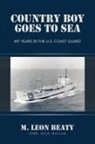 M. Leon Beaty Lcdr Uscg (Retired) - Country Boy Goes to Sea