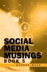 George Waas - Social Media Musings