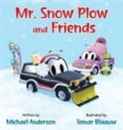 Michael Anderson - Mr. Snow Plow and Friends