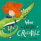 Sam Wilde, Wilde Sam, Sarah Horne - How to Cuddle a Crocodile