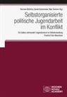 Norman Böttcher, Daniel Katzenmaier, Max Temmer - Selbstorganisierte politische Jugendarbeit im Konflikt