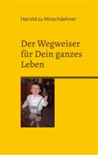 Herold Zu Moschdehner - Der Wegweiser für Dein ganzes Leben