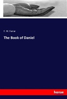 F. W. Farrar - The Book of Daniel