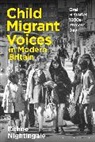 Eithne Nightingale - Child Migrant Voices in Modern Britain