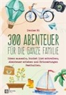 Denise Ni - 300 Abenteuer für die ganze Familie