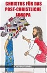 Robert Peprah-Gyamfi - CHRISTUS FÜR DAS POST-CHRISTLICHE EUROPA
