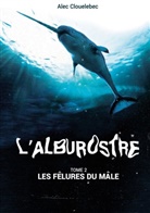 Alec Clouelebec - L'alburostre 2