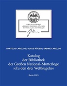 Pantelis Carelos, Sabine Carelos, Klaus Röder, Forschungsbeira "Johann Friedrich Zöllner" Grosse, Forschungsbeirat "Johann Friedrich Zöllner" Große National-Mutterloge "Zu den drei Weltkugeln" - Katalog der Bibliothek der Großen National-Mutterloge "Zu den drei Weltkugeln"