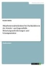 Kristin Bohla - Mitarbeiterzufriedenheit bei Fachkräften in der Kinder- und Jugendhilfe. Belastungsanforderungen und Lösungsansätze