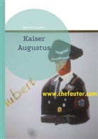 Bernd Schubert - Kaiser Augustus