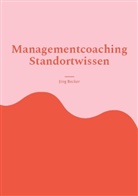 Jörg Becker - Managementcoaching Standortwissen