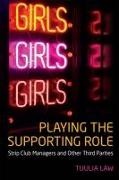 Tuulia Law - Playing the Supporting Role - Strip Club Managers and Other Third Parties