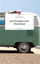 Daniela Neuwirth - Auf Umwegen nach Westerland. Life is a Story - story.one