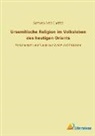Samuel Ives Curtiss - Ursemitische Religion im Volksleben des heutigen Orients