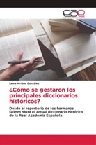 Laura Arribas González - ¿Cómo se gestaron los principales diccionarios históricos?
