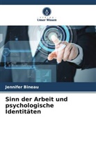 Jennifer Bineau - Sinn der Arbeit und psychologische Identitäten