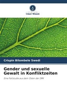 Crispin Bilombele Swedi - Gender und sexuelle Gewalt in Konfliktzeiten