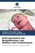 Carlos Crespo Palacios, Carlos Lazaro Crespo Palacios, Yenieser Pimentel Lóriga - Anthropometrie bei Neugeborenen von Müttern mit Präeklampsie