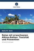 Dalia M Amin, Dalia M. Amin - Reise mit erwachsenen Albino-Ratten: Toxizität und Prävention