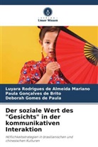 Deborah Gomes de Paula, Gonçalves de, Paula Gonçalves de Brito, Luyara Rodrigues de Almeida Mariano - Der soziale Wert des "Gesichts" in der kommunikativen Interaktion