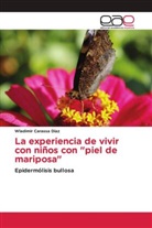 Wladimir Carassa Díaz - La experiencia de vivir con niños con "piel de mariposa"