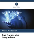 Khaled Ben Letaïef - Das Nomos des Imaginären