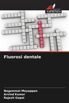Rajesh Gopal, Arvind Kumar, Nagammai Meyappan - Fluorosi dentale