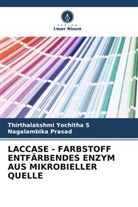 Nagalambika Prasad, Thirthalakshmi Yochitha S - LACCASE - FARBSTOFF ENTFÄRBENDES ENZYM AUS MIKROBIELLER QUELLE