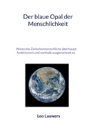 Leo Lauwers - Der blaue Opal der Menschlichkeit