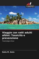Dalia M. Amin - Viaggio con ratti adulti albini: Tossicità e prevenzione