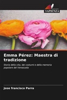 José Francisco Parra - Emma Pérez: Maestra di tradizione