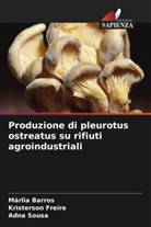 Márlia Barros, Kristerson Freire, Adna Sousa - Produzione di pleurotus ostreatus su rifiuti agroindustriali