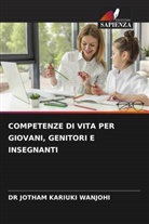 DR JOTHAM KARIUKI WANJOHI, Jotham Kariuki Wanjohi - COMPETENZE DI VITA PER GIOVANI, GENITORI E INSEGNANTI