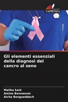 Aicha Bengueddach, Amine Bennaoum, Malika Kaid - Gli elementi essenziali della diagnosi del cancro al seno