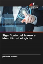 Jennifer Bineau - Significato del lavoro e identità psicologiche