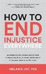Melanie Joy, Melanie (Melanie Joy) Joy - How to End Injustice Everywhere