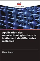 Mona Anwar - Application des nanotechnologies dans le traitement de différentes maladies