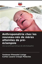 Carlos Lazaro Crespo Palacios, Yenieser Pimentel Lóriga - Anthropométrie chez les nouveau-nés de mères atteintes de pré-éclampsie