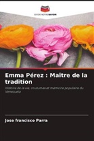 José Francisco Parra - Emma Pérez : Maître de la tradition