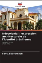 Silvia Breitenbach - Néocolonial : expression architecturale de l'identité brésilienne