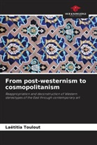 Laëtitia Toulout - From post-westernism to cosmopolitanism