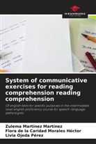 Zulema Martínez Martínez, Flora de la Caridad Morales Hector, Livia Ojeda Pérez - System of communicative exercises for reading comprehension reading comprehension