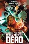 Al Ewing, Marguerite Bennett, Simone Di Meo, Garth Ennis, Al Ewing, Simone Di Meo... - We Only Find Them When They're Dead Deluxe Edition