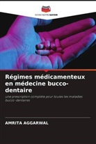 Amrita Aggarwal - Régimes médicamenteux en médecine bucco-dentaire