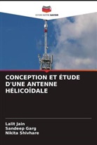 Sandeep Garg, Lalit Jain, Nikita Shivhare - CONCEPTION ET ÉTUDE D'UNE ANTENNE HÉLICOÏDALE